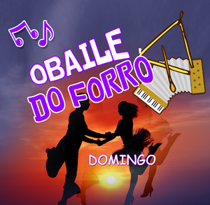 O Baile do Forró  - Domingo 24/07 (18h00)